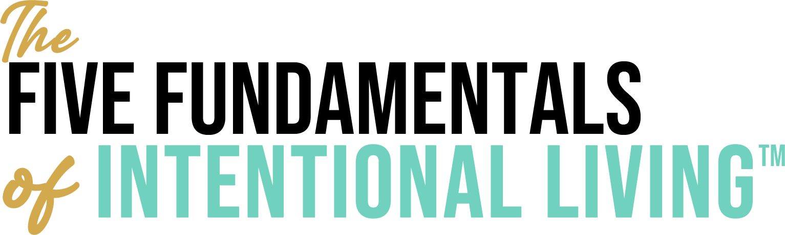 Five Fundamentals of Intentional Living